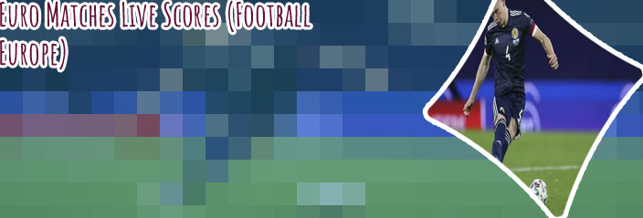 Euro cup football live score