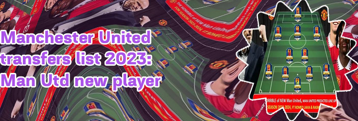 Man utd fc transfer news now